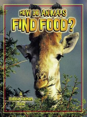 cover image of How Do Animals Find Food?